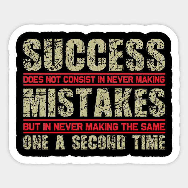 Success does not consist in never making mistakes but in never making the same one a second time Sticker by TS Studio